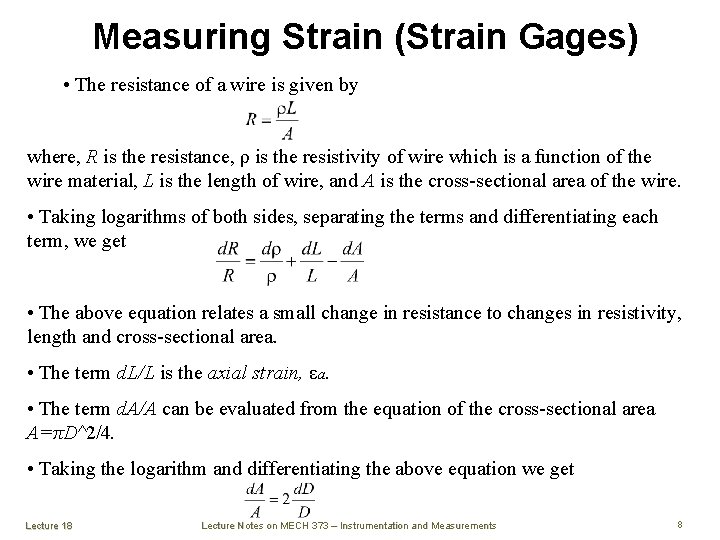 Measuring Strain (Strain Gages) • The resistance of a wire is given by where,