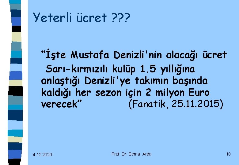 Yeterli ücret ? ? ? “İşte Mustafa Denizli'nin alacağı ücret Sarı-kırmızılı kulüp 1. 5