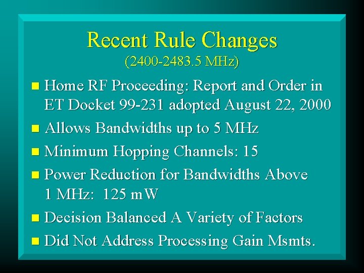 Recent Rule Changes (2400 -2483. 5 MHz) Home RF Proceeding: Report and Order in