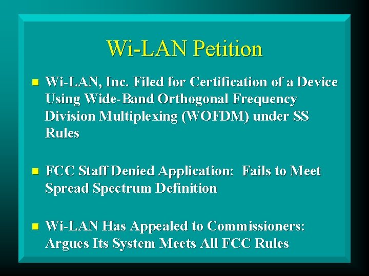 Wi-LAN Petition n Wi-LAN, Inc. Filed for Certification of a Device Using Wide-Band Orthogonal