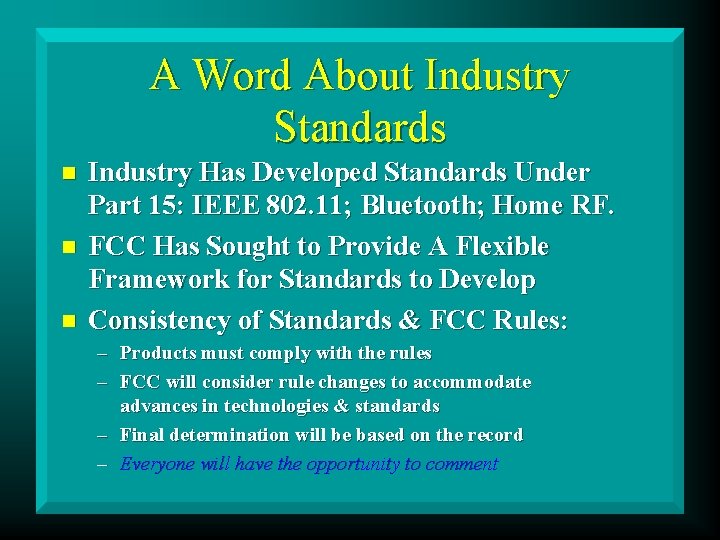 A Word About Industry Standards n n n Industry Has Developed Standards Under Part