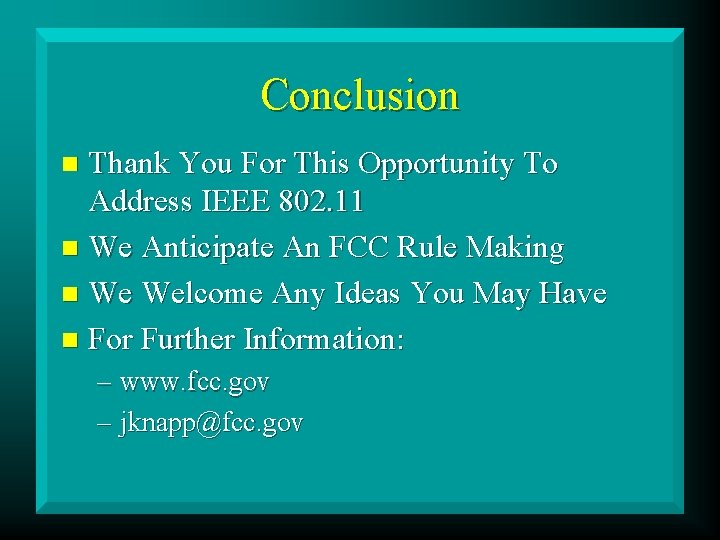 Conclusion Thank You For This Opportunity To Address IEEE 802. 11 n We Anticipate