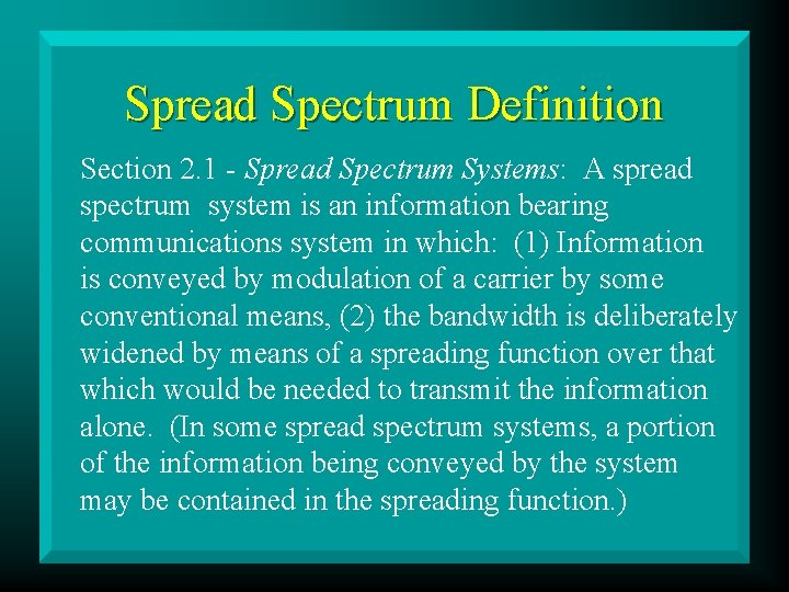 Spread Spectrum Definition Section 2. 1 - Spread Spectrum Systems: A spread spectrum system
