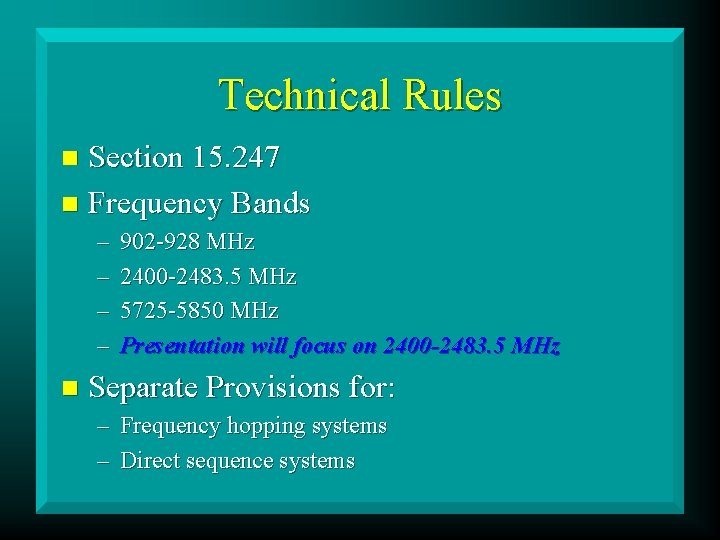 Technical Rules Section 15. 247 n Frequency Bands n – – n 902 -928