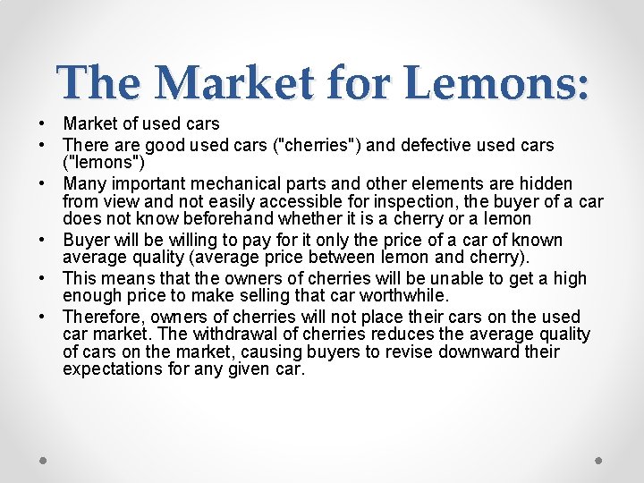 The Market for Lemons: • Market of used cars • There are good used