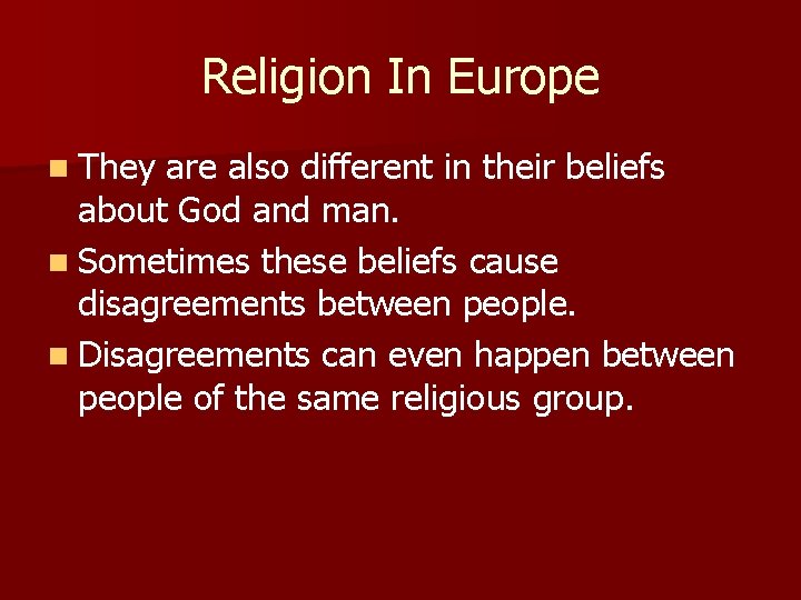 Religion In Europe n They are also different in their beliefs about God and