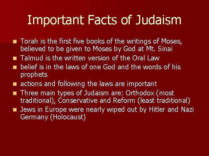 Important Facts of Judaism n n n Torah is the first five books of