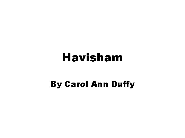 Havisham By Carol Ann Duffy 