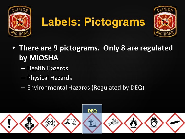 Labels: Pictograms • There are 9 pictograms. Only 8 are regulated by MIOSHA –