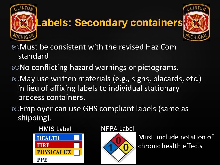 Labels: Secondary containers Must be consistent with the revised Haz Com standard No conflicting