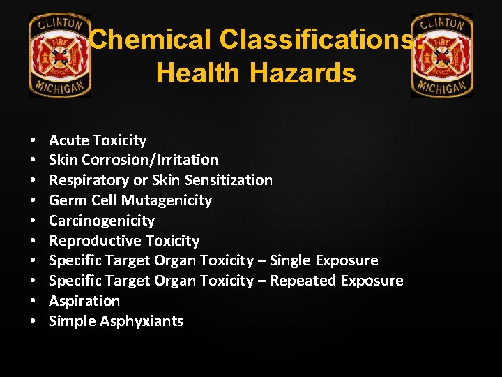 Chemical Classifications: Health Hazards • • • Acute Toxicity Skin Corrosion/Irritation Respiratory or Skin