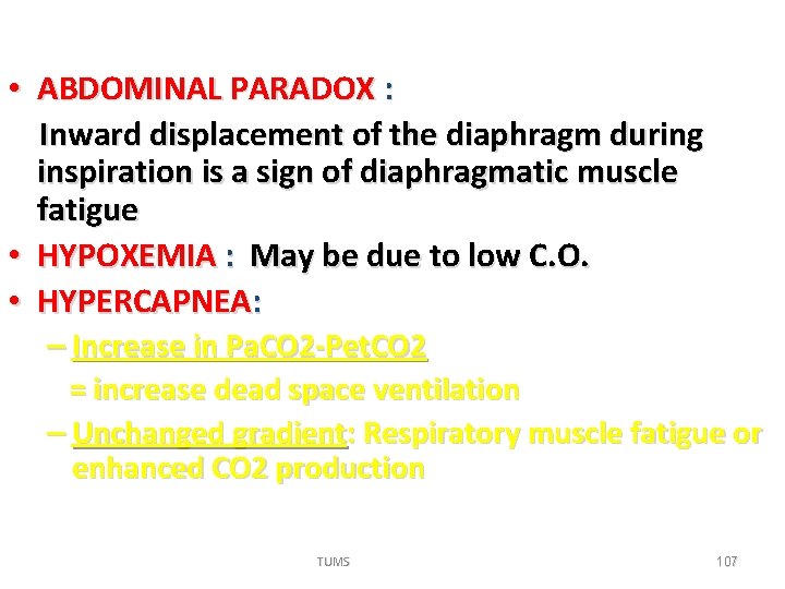  • ABDOMINAL PARADOX : Inward displacement of the diaphragm during inspiration is a