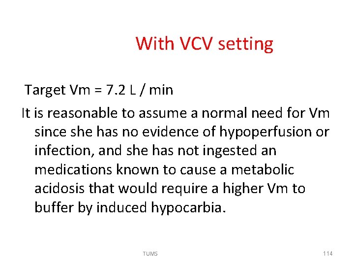 With VCV setting Target Vm = 7. 2 L / min It is reasonable