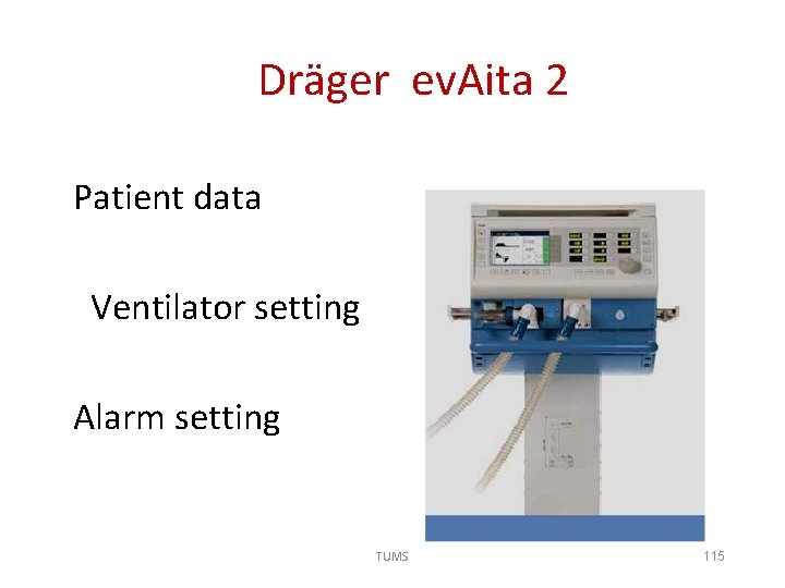 Dräger ev. Aita 2 Patient data Ventilator setting Alarm setting TUMS 115 