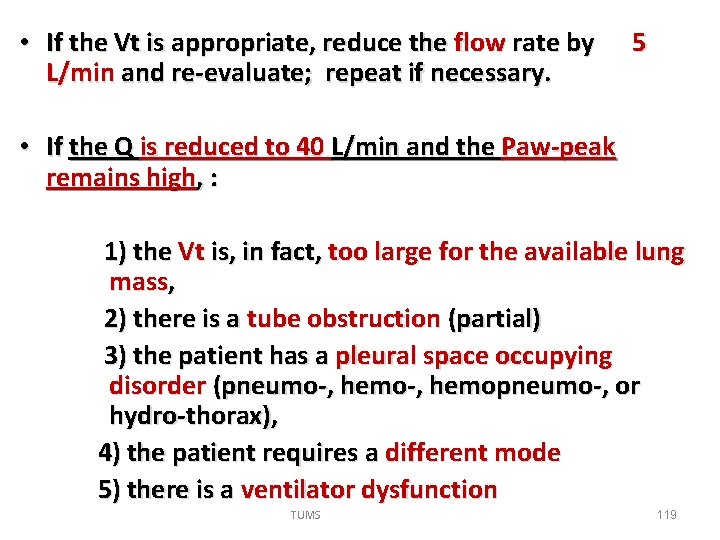  • If the Vt is appropriate, reduce the flow rate by 5 L/min