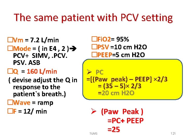 The same patient with PCV setting �Vm = 7. 2 L/min �Mode = (