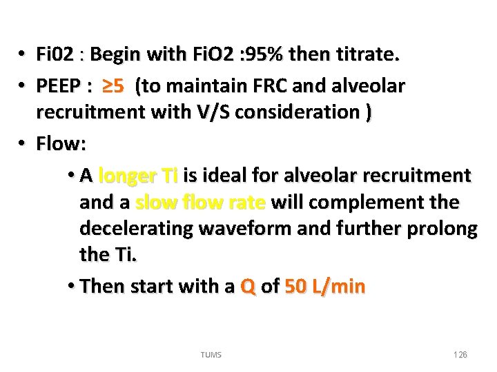  • Fi 02 : Begin with Fi. O 2 : 95% then titrate.