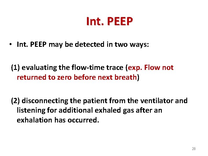 Int. PEEP • Int. PEEP may be detected in two ways: (1) evaluating the