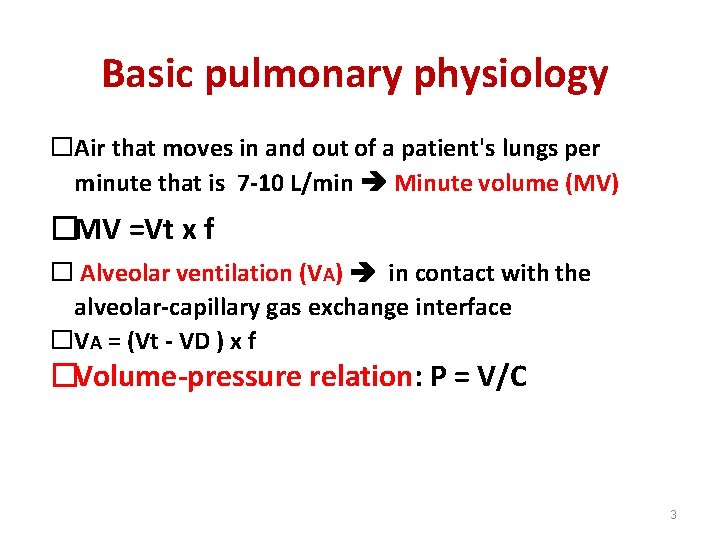 Basic pulmonary physiology �Air that moves in and out of a patient's lungs per