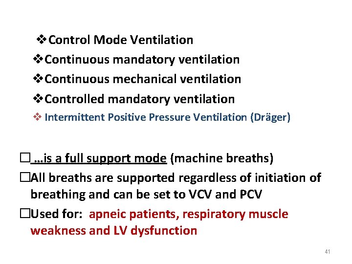 v. Control Mode Ventilation v. Continuous mandatory ventilation v. Continuous mechanical ventilation v. Controlled