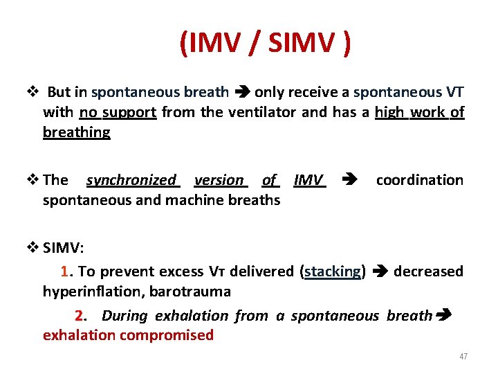  (IMV / SIMV ) v But in spontaneous breath only receive a spontaneous