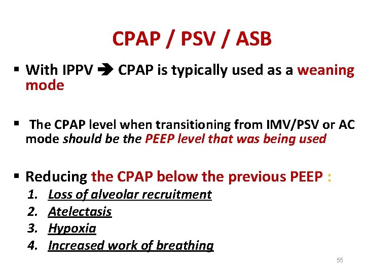 CPAP / PSV / ASB § With IPPV CPAP is typically used as a