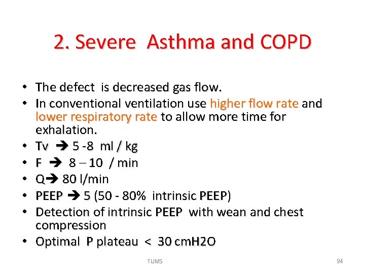 2. Severe Asthma and COPD • The defect is decreased gas flow. • In