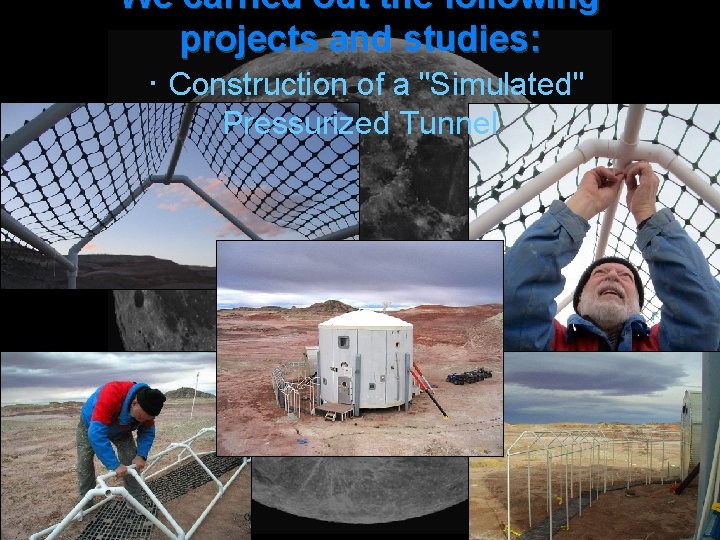 We carried out the following projects and studies: ･ Construction of a "Simulated" Pressurized
