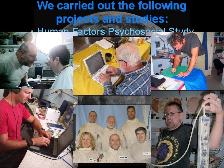 We carried out the following projects and studies: ･ Human Factors Psychosocial Study 