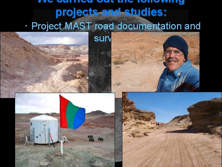 We carried out the following projects and studies: ･ Project MAST road documentation and