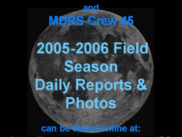 and MDRS Crew 45 2005 -2006 Field Season Daily Reports & Photos can be