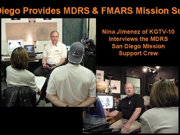 Diego Provides MDRS & FMARS Mission Su SD Mission Support Nina Jimenez of KGTV-10