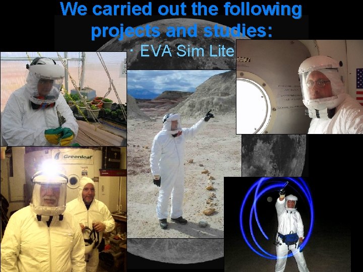 We carried out the following projects and studies: ･ EVA Sim Lite 