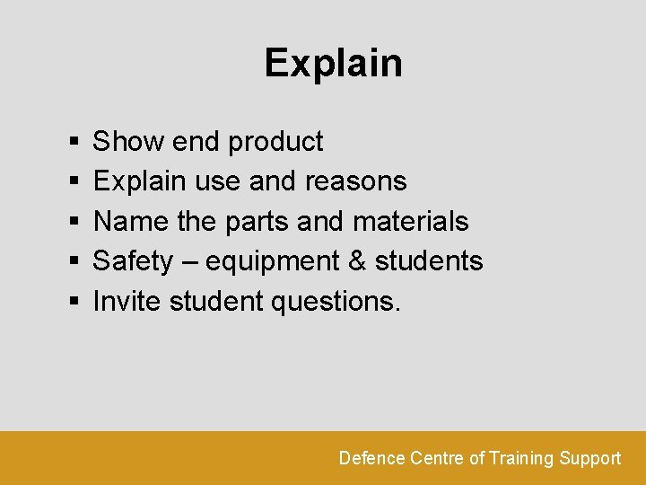 Explain § § § Show end product Explain use and reasons Name the parts