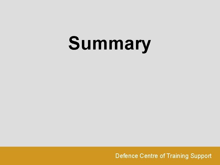 Summary Defence Centre of Training Support 