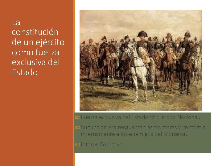La constitución de un ejército como fuerza exclusiva del Estado Fuerza exclusiva del Estado La constitución de un ejército como fuerza exclusiva del Estado Fuerza exclusiva del Estado