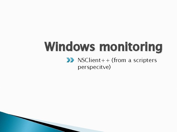 Windows monitoring NSClient++ (from a scripters perspecitve) 