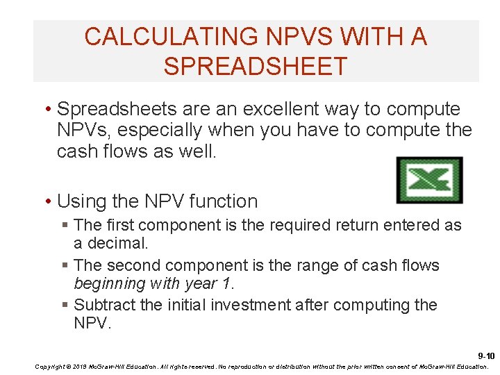 CALCULATING NPVS WITH A SPREADSHEET • Spreadsheets are an excellent way to compute NPVs,