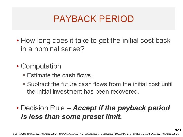 PAYBACK PERIOD • How long does it take to get the initial cost back