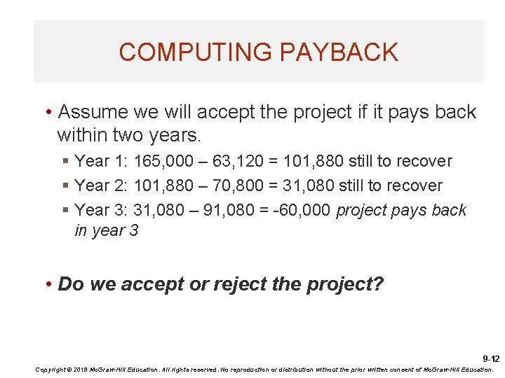 COMPUTING PAYBACK • Assume we will accept the project if it pays back within
