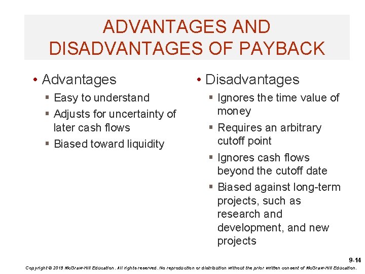 ADVANTAGES AND DISADVANTAGES OF PAYBACK • Advantages § Easy to understand § Adjusts for