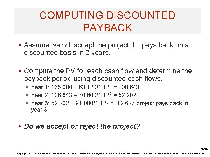 COMPUTING DISCOUNTED PAYBACK • Assume we will accept the project if it pays back