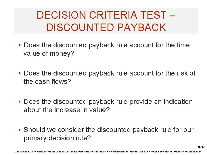 DECISION CRITERIA TEST – DISCOUNTED PAYBACK • Does the discounted payback rule account for