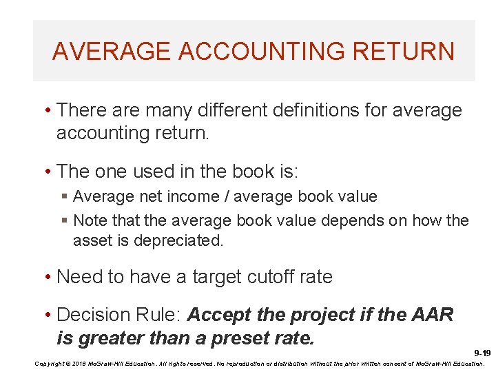 AVERAGE ACCOUNTING RETURN • There are many different definitions for average accounting return. •