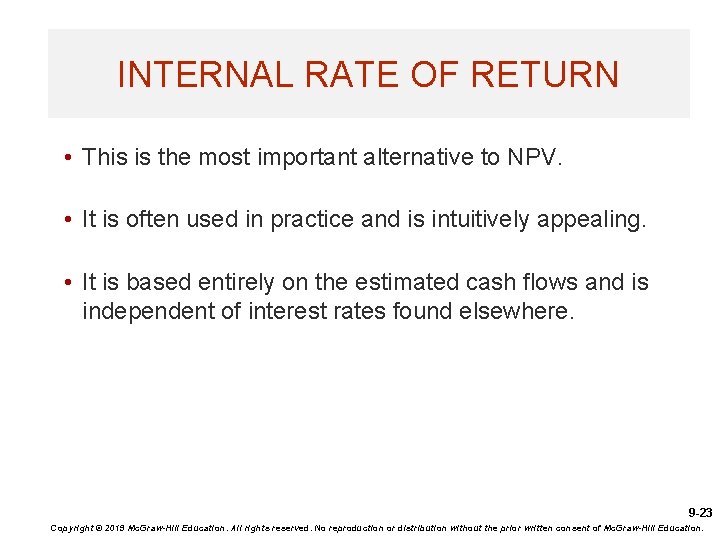 INTERNAL RATE OF RETURN • This is the most important alternative to NPV. •