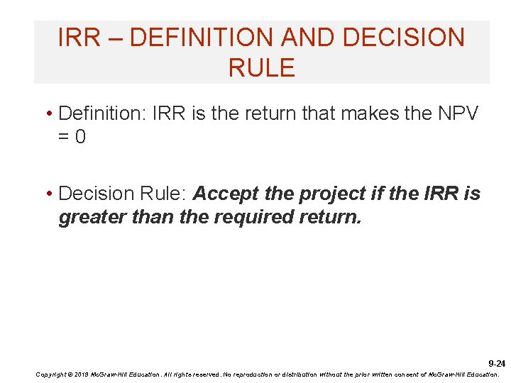 IRR – DEFINITION AND DECISION RULE • Definition: IRR is the return that makes