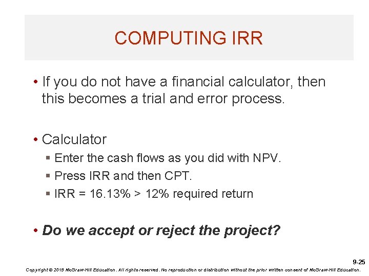 COMPUTING IRR • If you do not have a financial calculator, then this becomes