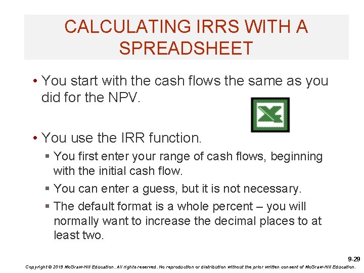 CALCULATING IRRS WITH A SPREADSHEET • You start with the cash flows the same
