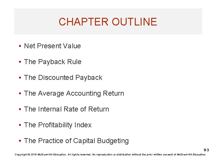 CHAPTER OUTLINE • Net Present Value • The Payback Rule • The Discounted Payback