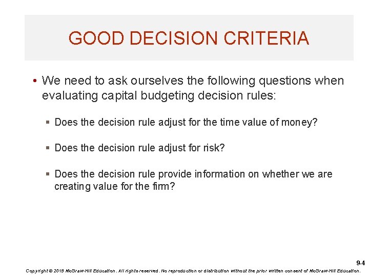 GOOD DECISION CRITERIA • We need to ask ourselves the following questions when evaluating